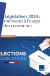 Législatives 2024 : mémento à l’usage des communes