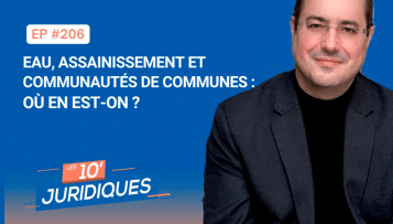 [ép. 206] Eau, assainissement et communautés de communes : où en est-on?